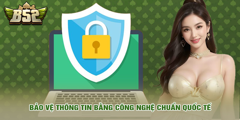 Chính sách bảo mật 4 Bảo vệ thông tin bằng công nghệ chuẩn quốc tế
