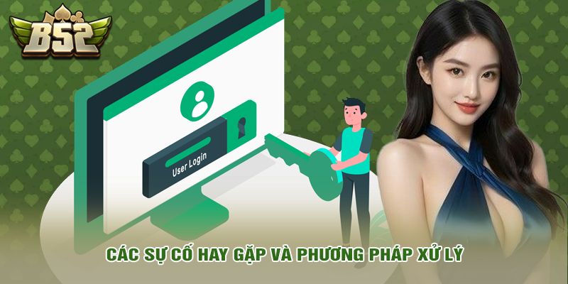 Đăng nhập 3 Các sự cố hay gặp và phương pháp xử lý