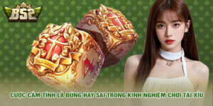 Kinh Nghiệm Chơi Tài Xỉu Mang Về Chiến Thắng Đậm Cho Bạn 9 cuoc cam tinh la dung hay sai trong kinh nghiem choi tai xiu