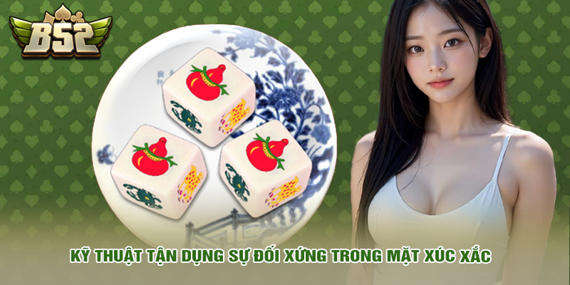 Cách Lắc Bầu Cua Luôn Thắng Chuẩn Xác Từ Cao Thủ 2025 4 Kỹ thuật tận dụng sự đối xứng trong mặt xúc xắc.