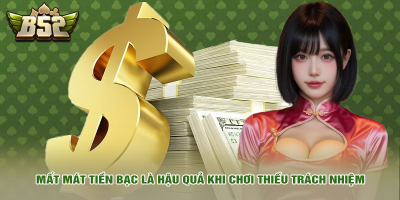 Chơi có trách nhiệm 4 Mất mát tiền bạc là hậu quả khi chơi thiếu trách nhiệm