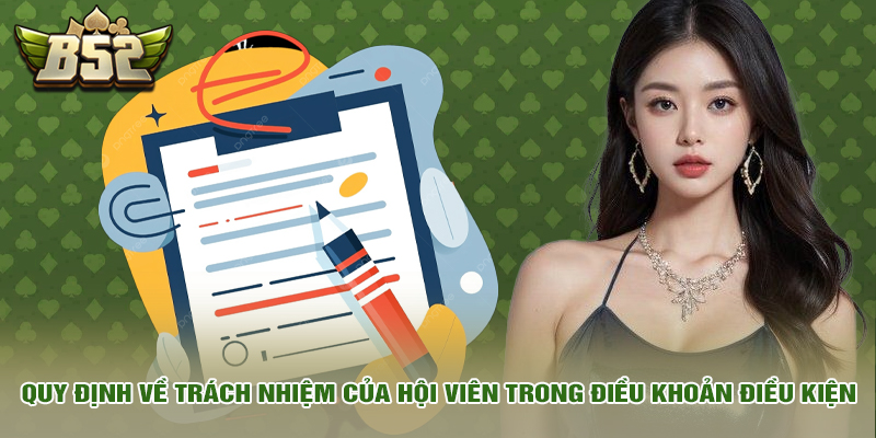 Điều khoản điều kiện 5 Quy định về trách nhiệm của hội viên trong điều khoản điều kiện