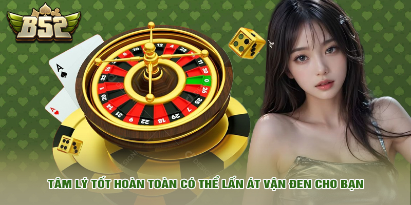 Cách Đánh Tài Xỉu Luôn Thắng Với Mẹo Bách Phát Bách Trúng 4 Tâm lý tốt hoàn toàn có thể lấn át vận đen cho bạn